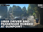Uber driver, passenger robbed at gunpoint in West Seattle, police investigating