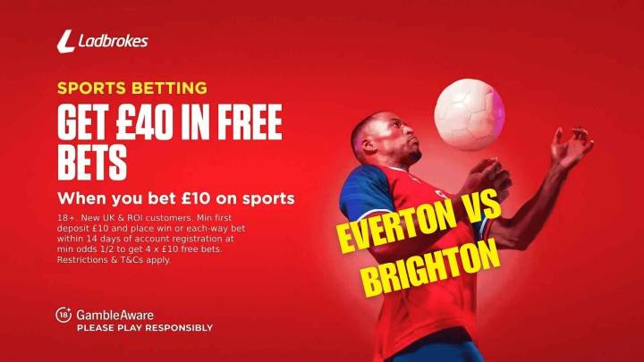 Ladbrokes welcome offer: Bet £10, get £40 in free bets for Everton v Brighton