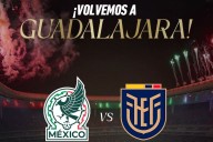 Selección Mexicana vs Ecuador: partido amistoso en el Estadio Akron rumbo al Mundial 2026