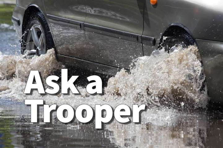 Ask A Trooper: What should I do when confronted with a flooded road?