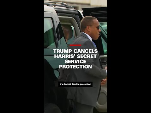 Trump cancels Harris’ Secret Service protection