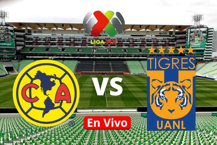 Tigres vs América: Horario, canal, cómo y dónde ver en vivo la Liga MX