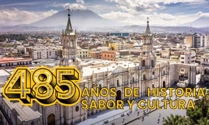 Hoy Arequipa celebra 485 años de historia, sabor y cultura