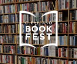 Cleveland Book Fest Kicks Off a Month of Literary Activity Around the Region