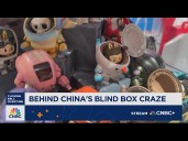 Behind China's 'blind box' craze