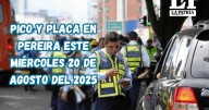 Pico y placa en Pereira (Risaralda) este miércoles, 20 de agosto del 2025