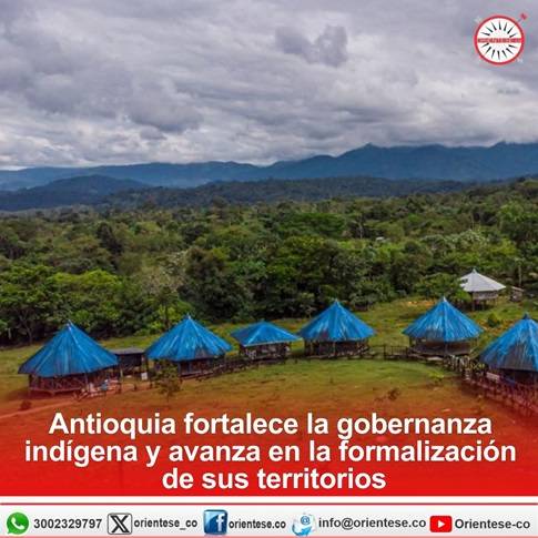 Antioquia fortalece la gobernanza indígena y avanza en la formalización de sus territorios