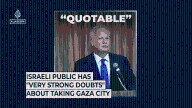 Israeli public has “very strong doubts” about taking Gaza City