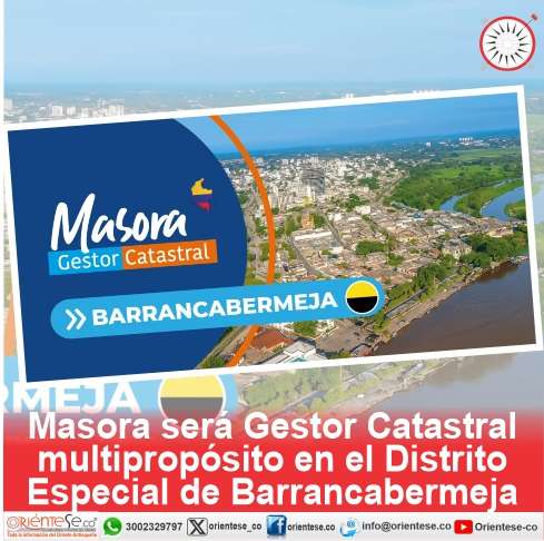 Masora será Gestor Catastral multipropósito en el Distrito Especial de Barrancabermeja