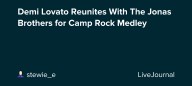 Demi Lovato Reunites With The Jonas Brothers for Camp Rock Medley: ohnotheydidnt