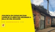 Violencia en Ciudad Bolívar: joven de 22 años fue asesinado a bala en una invasión