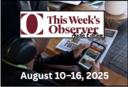 This Week’s OBSERVER – Audio Edition (August 10