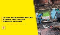 En Suba incendio consumió una vivienda: tres familias quedaron sin hogar