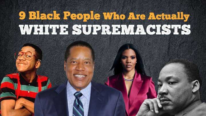 9 Black People Who Are Really White Supremacists