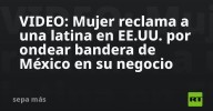 VIDEO: Mujer reclama a una latina en EE.UU. por ondear bandera de México en su negocio
