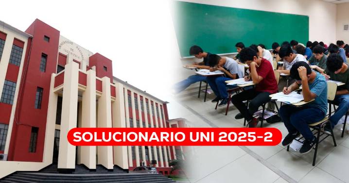 Solucionario UNI del examen de admisión 2025-2: mira las respuesta de todas las pruebas