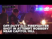 Off-duty firefighter shot in Northeast DC robbery
