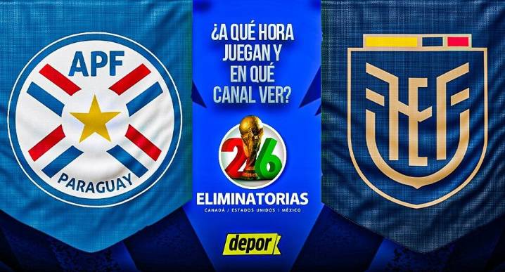 ¿En qué canales ver Paraguay vs. Ecuador y a qué hora juegan por las Eliminatorias 2026?