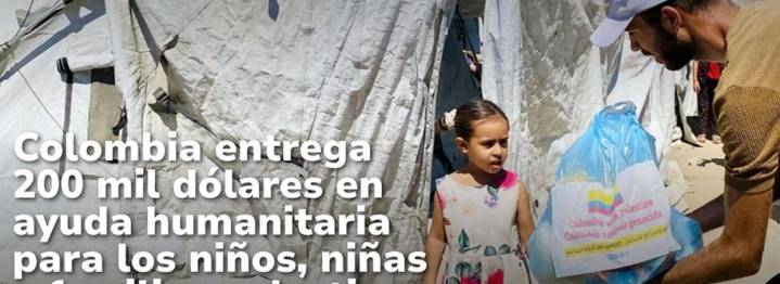 ¡Histórico! Colombia entrega 200 mil dólares en ayuda humanitaria para familias palestinas