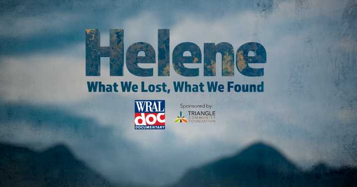 WRAL Documentary: A year after Hurricane Helene, stories of heartbreak and hope :: WRAL.com