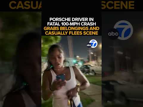 Porsche driver in deadly 100 mph LA crash flees scene