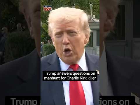 Trump on manhunt for Charlie Kirk killer