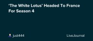 ‘The White Lotus’ Headed To France For Season 4 : ohnotheydidnt