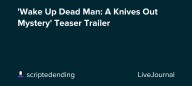 'Wake Up Dead Man: A Knives Out Mystery' Teaser Trailer: ohnotheydidnt