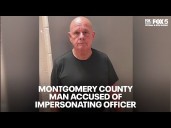 Montgomery County man accused of impersonating police officer