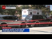 Woman shot in face, killed in South Loop: CPD