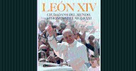 "León XIV. Ciudadano del mundo, misionero del siglo XXI"