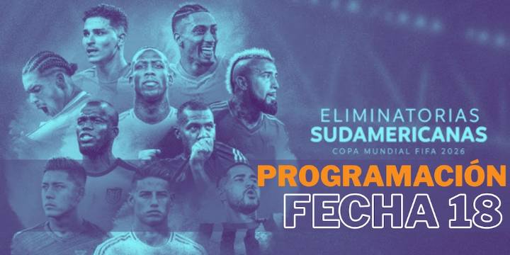 Programación de la fecha 18 de las Eliminatorias 2026: horarios y canales TV de todos los partidos