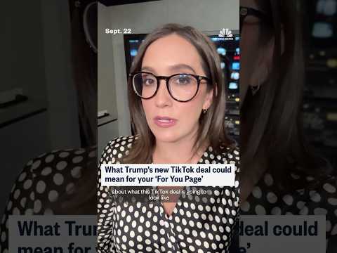 What Trump's new TikTok deal could mean for your 'For You Page'