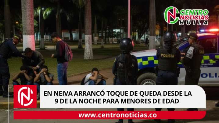 Toque de queda para menores en cuatro comunas de Neiva comenzará a regir desde hoy