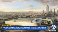 Mayor Bass gives final approval to $2.62B LA Convention Center expansion plan ahead of 2028 Olympics
