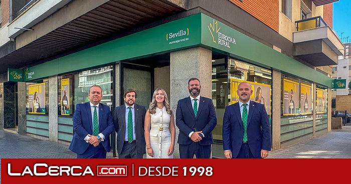 Eurocaja Rural abre una nueva oficina en Sevilla convirtiendo a Andalucía en la novena CCAA en la que está presente