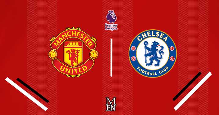 Manchester United vs Chelsea LIVE team news plus kick off time and how to watch