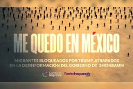 Me quedo en México: migrantes bloqueados por Trump, atrapados en la desinformación del gobierno de Sheinbaum
