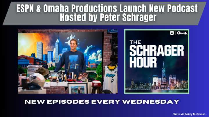 ESPN & Omaha Productions Launch New Podcast Hosted by Peter Schrager