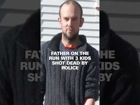 Father on the run with 3 kids shot dead by police