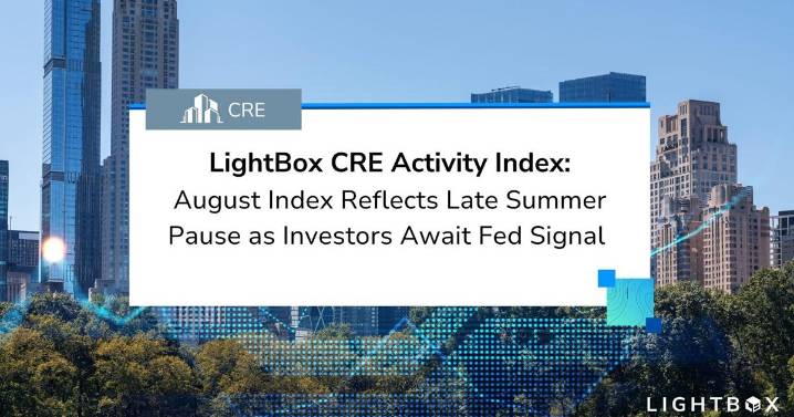 LightBox CRE Activity Index Reflects Late Summer Pause as Investors Await Fed Signal