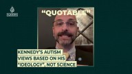 Kennedy’s autism views are based on “his ideology”, not science