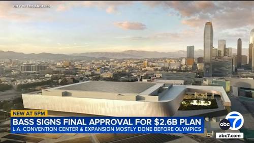 Mayor Bass gives final approval to $2.62B LA Convention Center expansion plan ahead of 2028 Olympics
