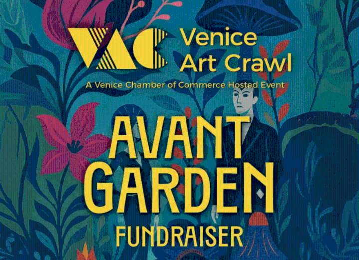 Venice Art Crawl Announces Annual Fundraiser: “Avant Garden”
