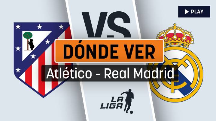 Horario y dónde ver el Atlético - Real Madrid: cuándo se juega y cómo ver gratis por TV en directo el derbi madrileño