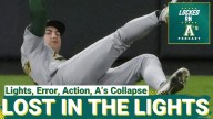 LOST IN THE LIGHTS: Lights, Error, Action, A’s Collapse