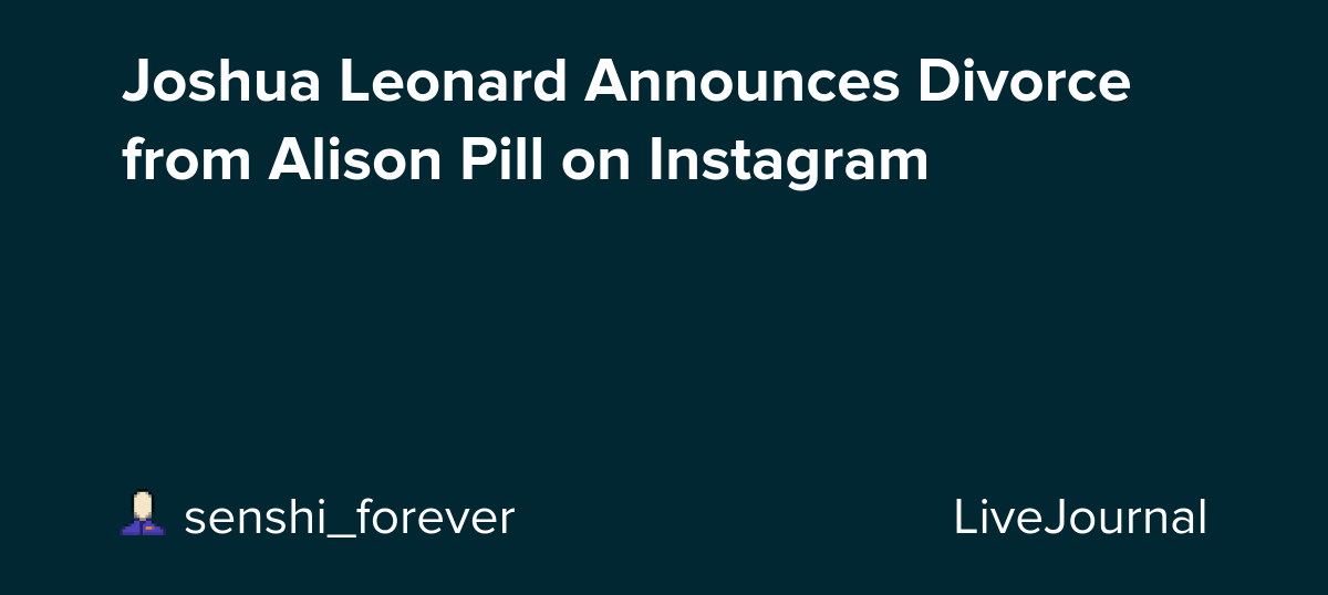 Joshua Leonard Announces Divorce from Alison Pill on Instagram: ohnotheydidnt