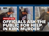 LATEST UPDATE: Officials are asking the public for help in assassination of Charlie Kirk