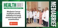 Medanta Cancer Institute unveils initiative to teach women breast self
