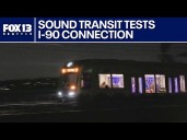 Sound Transit tests I-90 light rail connection
